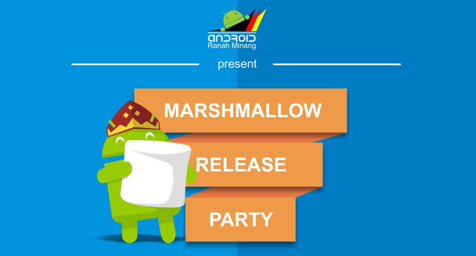 Marshmallow Release Party Komunitas ARM