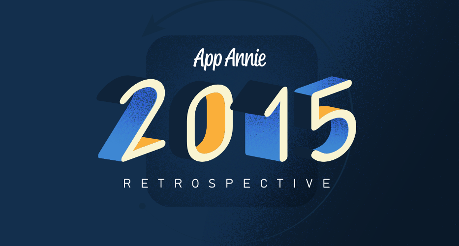 App Annie 2015 Retrospective