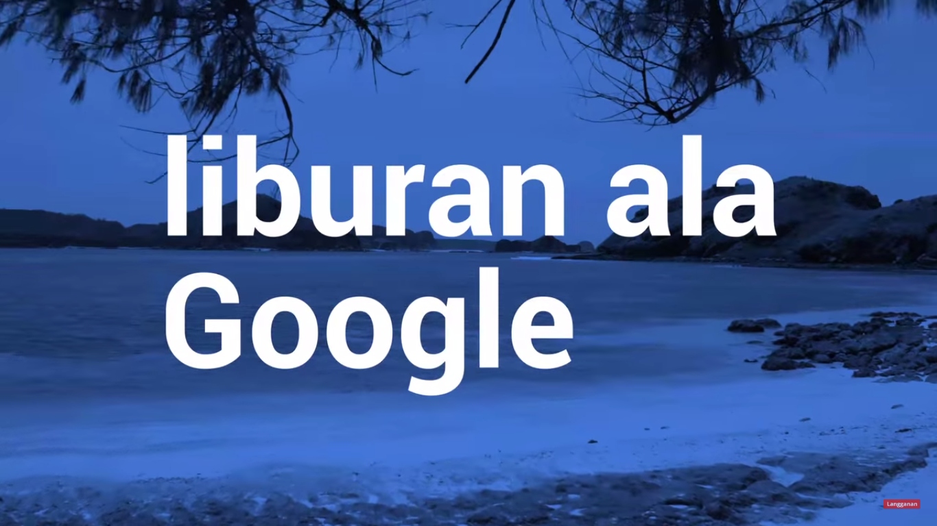 Iklan Google Indonesia - Liburan ala Google